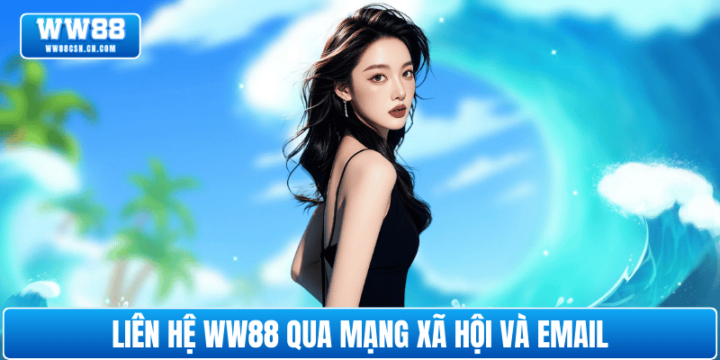 ho-tro-cskh-qua-mang-xa-hoi-ww88