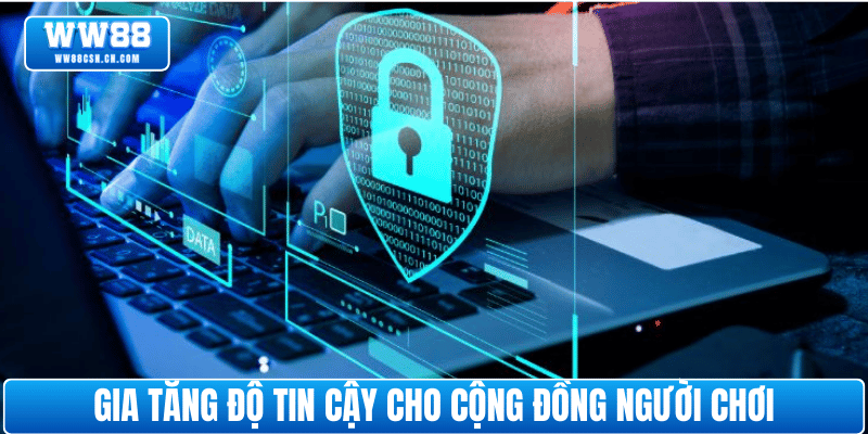 xay-dung-niem-tin-nguoi-choi-voi-nha-cai-ww88